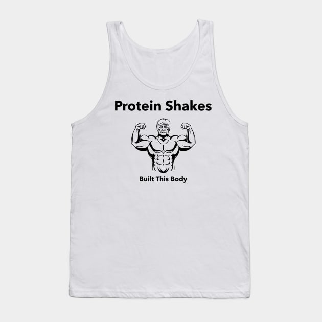 Protein Shakes Built This Body - Premier Protein Shake Powder Atkins Protein Shakes Tank Top by Medical Student Tees